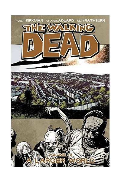 The Walking Dead: A Larger World, Vol. 16